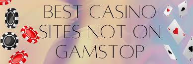Explore Casino Sites Not on Gamstop for an Uninterrupted Gaming Experience